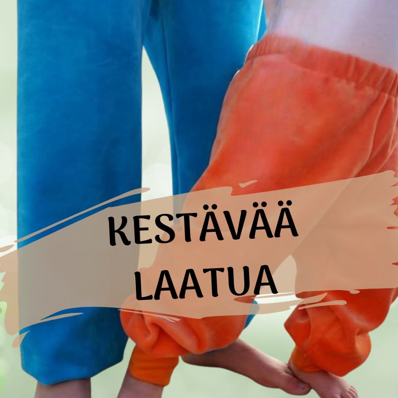 KESTÄVÄÄ LAATUA